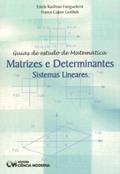 Ler Guia de Estudo de Matemática. Matrizes e Determinantes - Sistemas Lineares (2004), do autor Fainguelernt Ler Guia de Estudo de Matemática. Matrizes e Determinantes - Sistemas Lineares (2004), do autor Fainguelernt