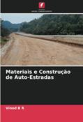 Ler Materiais e Construção de Auto-Estradas, do autor Vinod B R