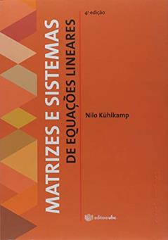 Matrizes e Sistemas de Equações Lineares, do autor Nilo Kuhlkamp