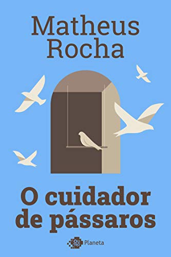 Ler O cuidador de pássaros, do autor Matheus Rocha