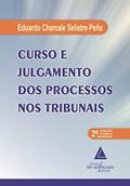 Ler Curso e Julgamento dos Processos nos Tribunais, do autor Eduardo Chemale Selistre Peña Ler Curso e Julgamento dos Processos nos Tribunais, do autor Eduardo Chemale Selistre Peña