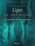 Ler Lipo De Definicao 3ª Geracao Da Lipoaspiracao, do autor Osavaldo Saldanha Ler Lipo De Definicao 3ª Geracao Da Lipoaspiracao, do autor Osavaldo Saldanha