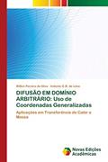 Ler DIFUSÃO EM DOMÍNIO ARBITRÁRIO: Uso de Coordenadas Generalizadas, do autor Wilton Pereira da Silva; Antonio G.B. de Lima