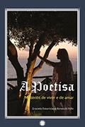 Ler A poetisa: Mistérios de viver e de amar, do autor Grasiela Estanislaua Konescki (Autora) Führ