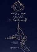 Ler coisas que apaguei à meia-noite, do autor Laís Lacet