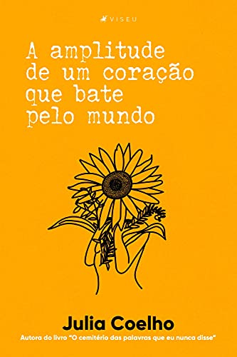 Ler A amplitude de um coração que bate pelo mundo, do autor Julia Coelho