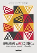 Ler Narrativas de (re)existência: Antirracismo, história e educação, do autor Amilcar Araujo Pereira