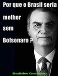 Ler Por que o Brasil seria melhor sem Bolsonaro?, do autor Luiz Carlos Montanari; E OUTROS Ler Por que o Brasil seria melhor sem Bolsonaro?, do autor Luiz Carlos Montanari; E OUTROS