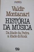 Ler História da Música. Da Idade da Pedra à Idade do Rock, do autor Valdir Montanari