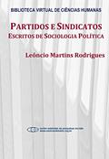 Ler Partidos e sindicatos: escritos de sociologia política, do autor Leôncio Martins Rodrigues