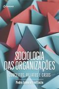 Ler Sociologia Das Organizações: Conceitos, Relatos E Casos, do autor Pedro Jaime; Fred Lucio