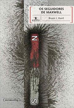 Os Seguidores de Maxwell, do autor Bruce J. Hunt
