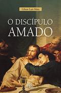 Ler O Discípulo amado, do autor Gilson Luiz Maia