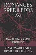 Ler ROMANCES PREDILETOS: ANA TERRA X AMOR PROIBIDO (Portuguese Edition), do autor CARLOS AUGUSTO PRATES DE MENEZES Ler ROMANCES PREDILETOS: ANA TERRA X AMOR PROIBIDO (Portuguese Edition), do autor CARLOS AUGUSTO PRATES DE MENEZES