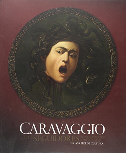 Ler Caravaggio E Seus Seguidores: Confirmacoes E Problemas, do autor Fabio Magalhaes