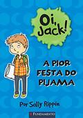 Ler Oi, Jack. A Pior Festa do Pijama, do autor Sally Rippin