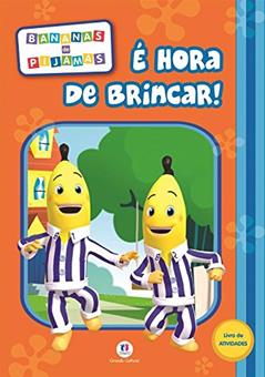 Bananas de Pijamas - É hora de brincar, do autor Ciranda Cultural