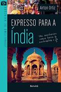 Ler Expresso para a Índia: um Aventureiro Numa Terra de Contrastes e fé, do autor Airton Ortiz Ler Expresso para a Índia: um Aventureiro Numa Terra de Contrastes e fé, do autor Airton Ortiz