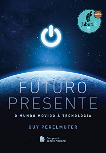 Ler Futuro Presente: O mundo movido à tecnologia, do autor Guy Perelmuter