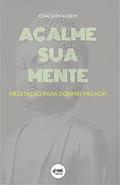 Ler Acalme Sua Mente: Meditação para dormir melhor, do autor Chalerm Kasem Ler Acalme Sua Mente: Meditação para dormir melhor, do autor Chalerm Kasem