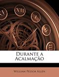 Ler Durante a Acalmacao, do autor William Pessoa Allen