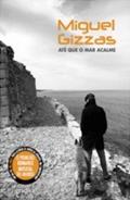 Ler Até que o Mar Acalme (Portuguese Edition), do autor Miguel Gizzas
