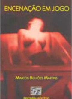 Encenação Em Jogo, do autor Marcos Bulhoes Martins