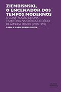 Ler Ziembinski, o encenador dos tempos modernos: a construção de uma trajetória na crítica de Décio de Almeida Prado (1950-1959), do autor Camila Maria Bueno Souza