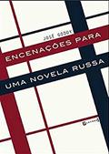 Ler Encenações Para Uma Novela Russa, do autor José Godoy