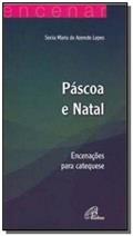 Ler Páscoa e Natal: Encenações para catequese, do autor Sonia Maria de Azeredo Lopes