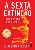 Ler A sexta extinção: Uma história não natural, do autor Elizabeth Kolbert