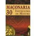 Ler Maçonaria 30 Instruções De Mestre, do autor Raymundo D'elia Junior Ler Maçonaria 30 Instruções De Mestre, do autor Raymundo D'elia Junior