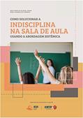 Ler Como solucionar a indisciplina na sala de aula usando a abordagem sistêmica, do autor Decio Fabio de Oliveira Junior; Roseli Evangelista Ferreira