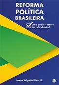 Ler Reforma Política Brasileira: Uma análise acerca do voto distrital, do autor Joana Salgado Bianchi Ler Reforma Política Brasileira: Uma análise acerca do voto distrital, do autor Joana Salgado Bianchi
