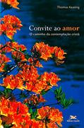 Ler Convite ao amor - O caminho da contemplação cristã, do autor Thomas Keating