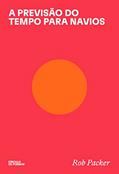 Ler A previsão do tempo para navios, do autor Rob Packer