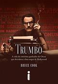 Ler Trumbo: A vida do roteirista ganhador do Oscar que derrubou a lista negra de Hollywood, do autor Bruce Cook Ler Trumbo: A vida do roteirista ganhador do Oscar que derrubou a lista negra de Hollywood, do autor Bruce Cook