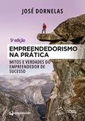 Ler Empreendedorismo na Prática - Mitos e Verdades do Empreendedor de Sucesso, do autor José Dornelas Ler Empreendedorismo na Prática - Mitos e Verdades do Empreendedor de Sucesso, do autor José Dornelas