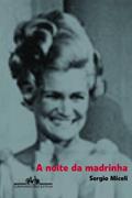 Ler A noite da madrinha, do autor Sergio Miceli