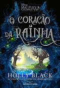 Ler Malévola: o coração da rainha: O coração da rainha, do autor Holly Black