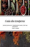 Ler Guia dos temperos: Especiarias e temperos para ter na cozinha, do autor Amanda Vianna