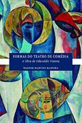Ler Formas do teatro de comédia: A obra de Oduvaldo Vianna, do autor Wagner Martins Madeira