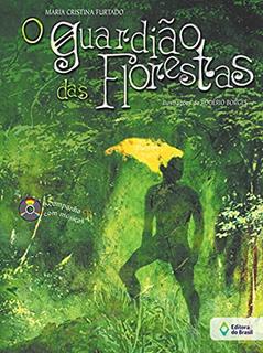 O guardião das florestas, do autor Maria Cristina Furtado