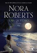 Ler Ilha de vidro (Trilogia Os Guardiões Livro 3), do autor Nora Roberts Ler Ilha de vidro (Trilogia Os Guardiões Livro 3), do autor Nora Roberts