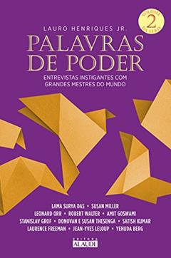 Palavras de Poder, Volume 2: Entrevistas Instigantes com Grandes Mestres do Mundo, do autor Lauro Henriques Jr.