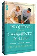 Ler Projetos Para Um Casamento Solido, do autor Steve Stephens