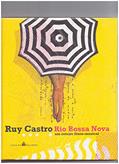 Ler Rio Bossa Nova. Um Roteiro Lítero - Músical, do autor Ruy Castro Ler Rio Bossa Nova. Um Roteiro Lítero - Músical, do autor Ruy Castro