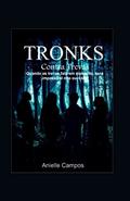 Ler Tronks: Contra Trevas: Quando as trevas falarem mais alto, será impossível não ouvi-las. (Portuguese Edition), do autor Anielle Campos Estevam ACE