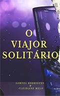 Ler O Viajor Solitário, do autor Samuel Rodrigues; Cleidiane De Melo