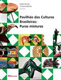 Ler Pavilhão das Culturas Brasileiras: puras misturas, do autor Eduardo Subirats; José Alberto Nemer; Maria Lucia Montes; Vera Barros